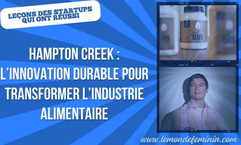 Hampton Creek : L’Innovation Durable pour Transformer l’Industrie Alimentaire